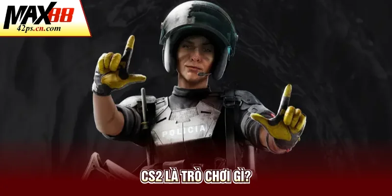 CS2 là trò chơi gì?