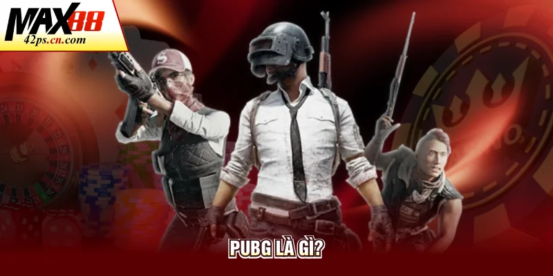 PUBG là gì?